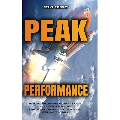 Peak Performance - (2021) by  Steve Convey (Hardcover)