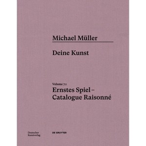 Michael Müller. Ernstes Spiel. Catalogue Raisonné - by  Hubertus Von Amelunxen & Anne-Marie Bonnet & Susanne Pfleger (Hardcover) - 1 of 1