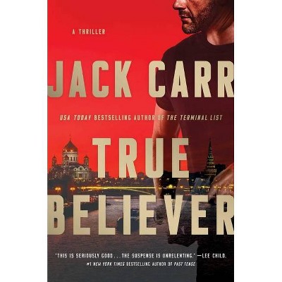 True Believer, 2 - (Terminal List) by  Jack Carr (Hardcover)