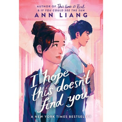 I Hope This Doesn't Find You - by  Ann Liang (Paperback)