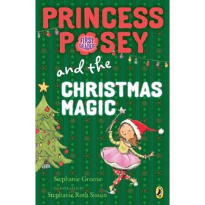 Princess Posey and the Christmas Magic - (Princess Posey, First Grader) by  Stephanie Greene (Paperback) - 1 of 1