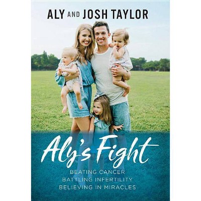  Aly's Fight - by  Aly Taylor & Josh Taylor (Hardcover) 