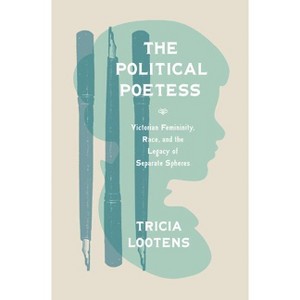 The Political Poetess - by Tricia Lootens - 1 of 1