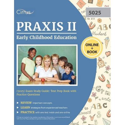 Praxis II Early Childhood Education (5025) Exam Study Guide - by  Cirrus (Paperback)