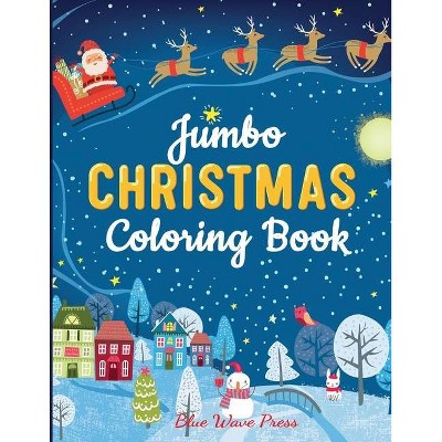 Jumbo Christmas Coloring Book - by  Blue Wave Press (Paperback)