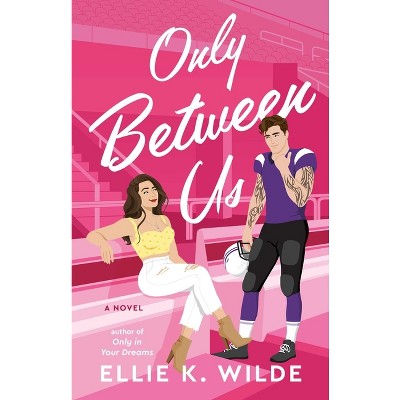 Only Between Us - (Oakwood Bay) by  Ellie K Wilde (Paperback)