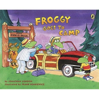 Froggy Goes to Camp - by  Jonathan London (Paperback)