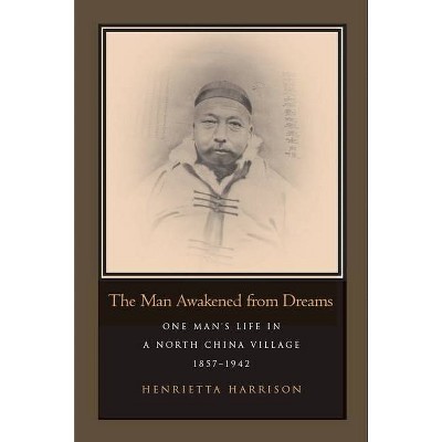 The Man Awakened from Dreams - by  Henrietta Harrison (Paperback)