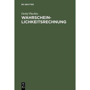Wahrscheinlichkeitsrechnung - by  Detlef Plachky (Hardcover) - 1 of 1