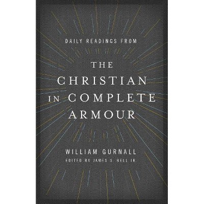 Daily Readings from the Christian in Complete Armour - by  William Gurnall (Paperback)