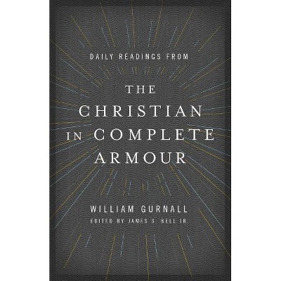 Daily Readings from the Christian in Complete Armour - by  William Gurnall (Paperback)