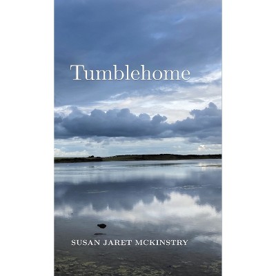 Tumblehome - by Susan Jaret McKinstry