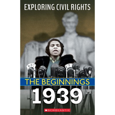 1939 (Exploring Civil Rights: The Beginnings) - by  Jay Leslie (Paperback)