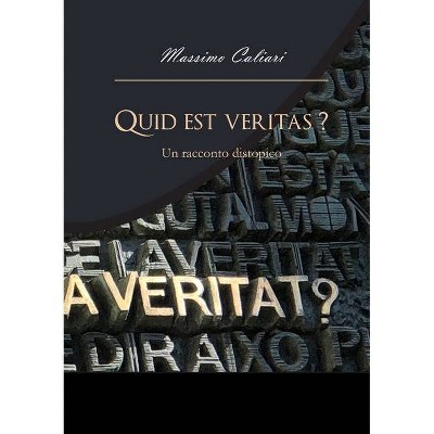 Quid est veritas? - by  Massimo Caliari (Paperback)