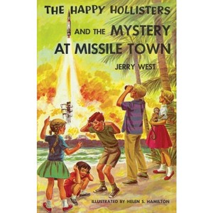 The Happy Hollisters and the Mystery at Missile Town - by  Jerry West (Paperback) - 1 of 1