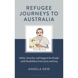Refugee Journeys to Australia - by  Angela Dew (Hardcover) - 1 of 1