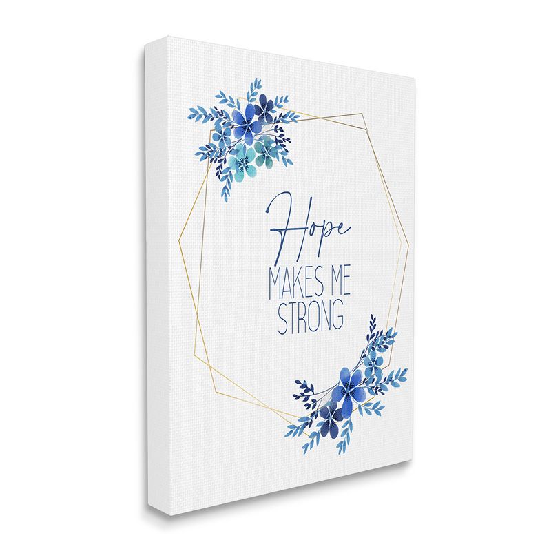 Stupell Industries Inspirational Hope Makes Me Strong Phrase Blue Florals Gallery Wrapped Canvas Wall Art, 16 x 20, 1 of 5