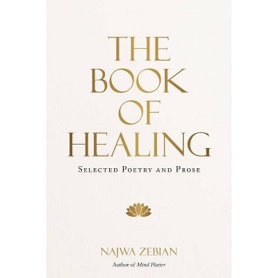 The Book of Healing - by  Najwa Zebian (Hardcover)