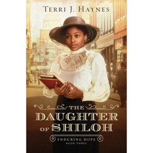 The Daughter of Shiloh - (Enduring Hope) by  Terri J Haynes (Paperback) - 1 of 1