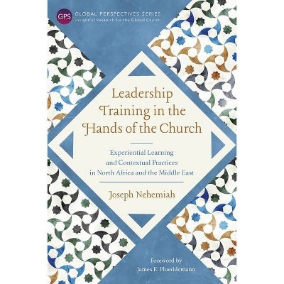 Leadership Training in the Hands of the Church - (Global Perspectives) by  Joseph Nehemiah (Paperback)