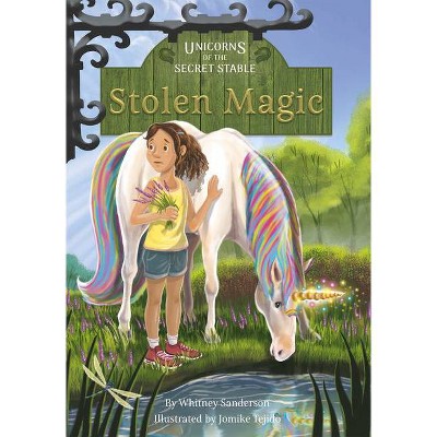 Unicorns of the Secret Stable: Stolen Magic - by  Whitney Sanderson (Paperback)