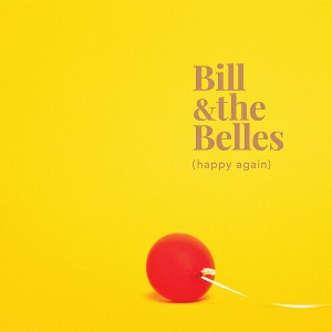 Bill & the Belles - Happy Again (CD) - 1 of 1