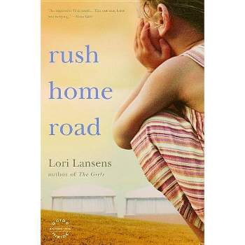 Rush Home Road - by  Lori Lansens (Paperback)