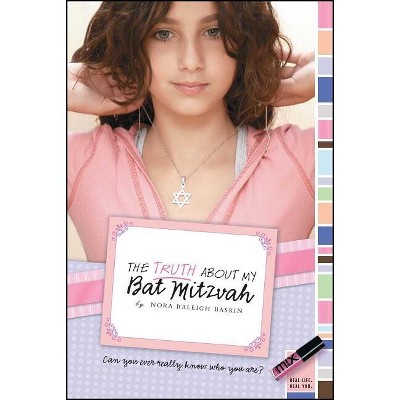 The Truth about My Bat Mitzvah - (Mix) by  Nora Raleigh Baskin (Paperback)