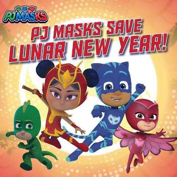 Pj Masks Save Lunar New Year! - by May Nakamura (Paperback)