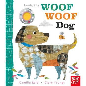 Look, It's Woof Woof Dog - by  Camilla Reid (Board Book)
