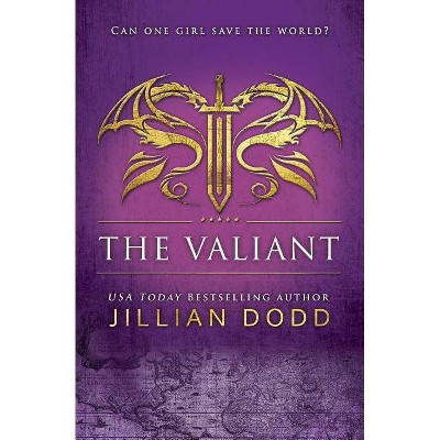 The Valiant - by  Jillian Dodd (Paperback)