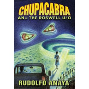 Chupacabra and the Roswell UFO - by  Rudolfo Anaya (Hardcover) - 1 of 1