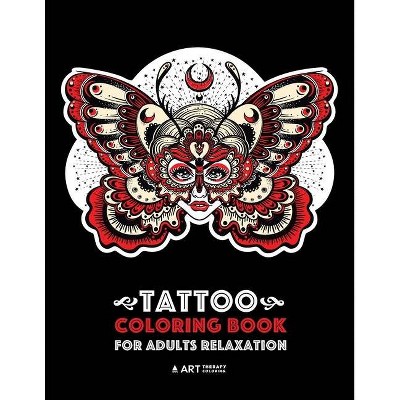 Tattoo Coloring Book For Adults Relaxation - by  Art Therapy Coloring (Paperback)