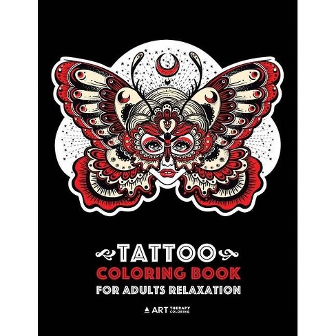 Download Tattoo Coloring Book For Adults Relaxation By Art Therapy Coloring Paperback Target