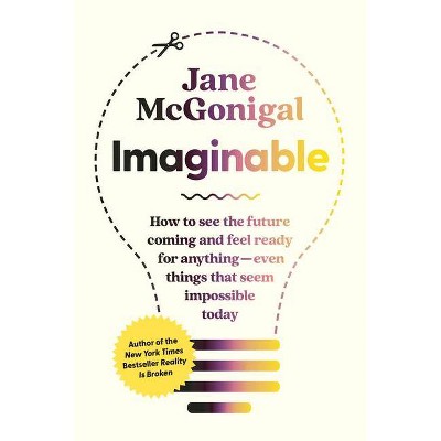 Imaginable - by  Jane McGonigal (Hardcover)