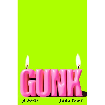 Gunk - by  Saba Sams (Hardcover)