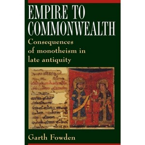 Empire to Commonwealth - by  Garth Fowden (Paperback) - 1 of 1
