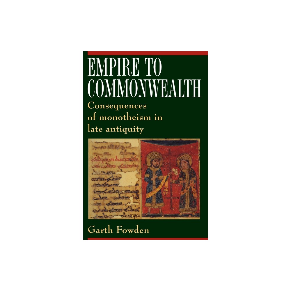 Empire to Commonwealth - by Garth Fowden (Paperback)