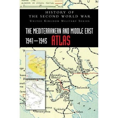 The Mediterranean and Middle East 1941-1945 Atlas - (United Kingdom Military) (Hardcover)