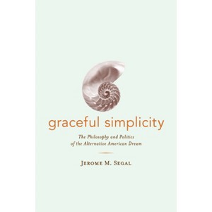 Graceful Simplicity - by  Jerome M Segal (Paperback) - 1 of 1