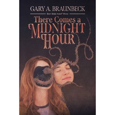 There Comes a Midnight Hour - by  Gary A Braunbeck (Paperback)