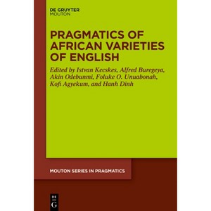 Pragmatics of African Varieties of English - (Mouton Pragmatics [msp]) (Hardcover) - 1 of 1