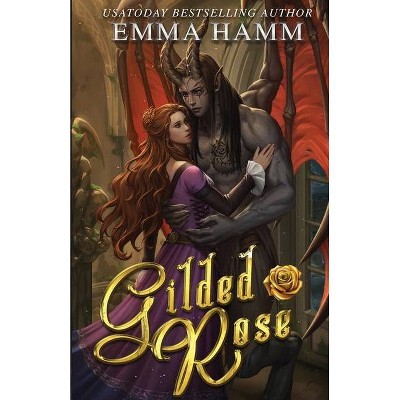 Gilded Rose - (The Celestials) by  Emma Hamm (Paperback)