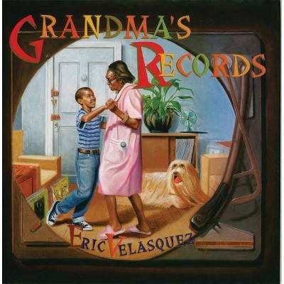 Grandma's Records - (Rise and Shine) by  Eric Velasquez (Paperback)