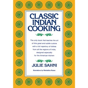 Classic Indian Cooking - by  Julie Sahni (Hardcover) - 1 of 1
