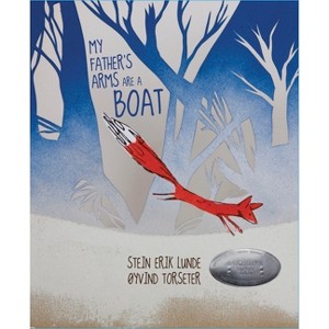 My Father's Arms Are a Boat - by  Stein Erik Lunde (Board Book) - 1 of 1