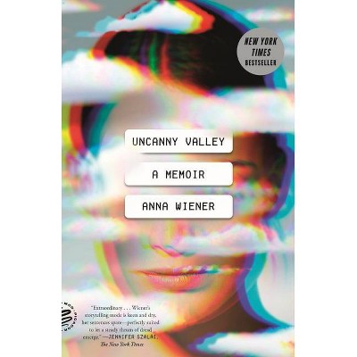  Uncanny Valley - by  Anna Wiener (Paperback) 