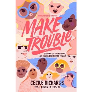 Make Trouble - by  Cecile Richards (Hardcover) - 1 of 1