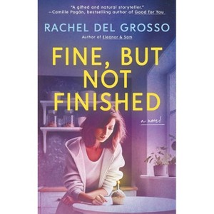 Fine, But Not Finished - by  Rachel del Grosso (Paperback) - 1 of 1