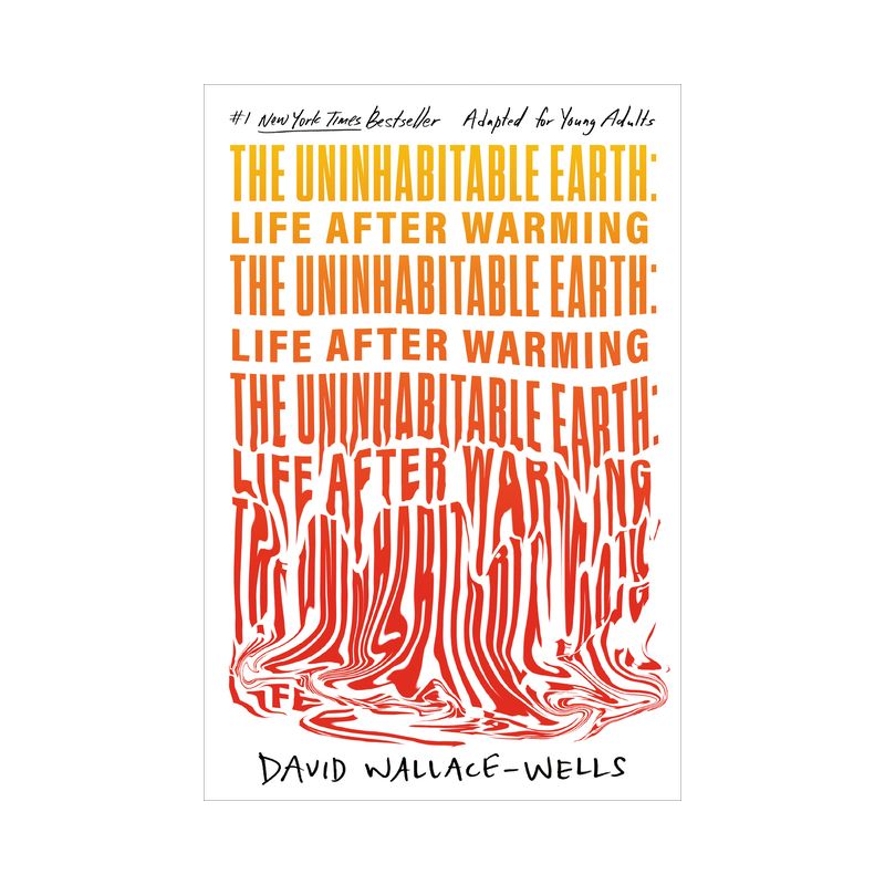 The Uninhabitable Earth (Adapted for Young Adults) - by  David Wallace-Wells (Paperback), 1 of 2